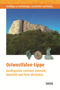 Ostwestfalen-Lippe. Ausflugsziele zwischen Detmold, Bielefeld und  Porta Westfalica
